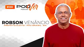 PODVIR PODCAST 088  ROBSON VENÃ‚NCIO prefeito eleito por Pau Brasil  BA [upl. by Llenyar522]