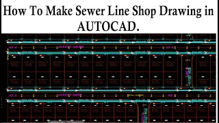 How To Make Sewer Line Shop Drawing in AUTOCAD Shop Drawing of Sewer Infra Work Utilities [upl. by Borrell]