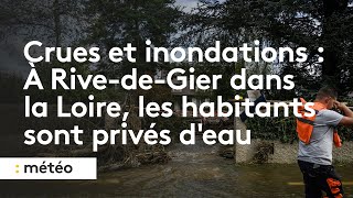 Crues et inondations  À RivedeGier dans la Loire les habitants sont privés d’eau potable [upl. by Drescher498]