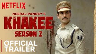 Khakee Season 2 OFFICIAL TRAILER  Neeraj Pandey  Netflix India [upl. by Harve]