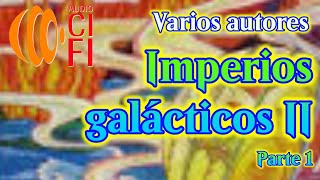 Imperios galácticos II Varios Autores Parte 1 [upl. by Flin]