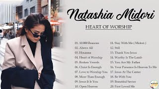 Soul Lifting Natashia Midori Worship Christian Songs Nonstop Collection  Worship Songs Compilation [upl. by Ellah]