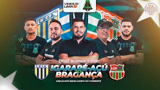 BRAGANÇA Vs IGARAPÉAÇÚ  FINAL JOGO DE IDA [upl. by Un518]