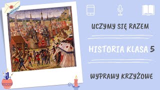 Historia klasa 5 Wyprawy krzyżowe Uczymy się razem [upl. by Rickey463]