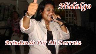 Carolina Hidalgo  Brindando Por Mi Derrrota [upl. by Normandy]