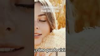 How Do I Live LeAnn Rimes [upl. by Chantalle]