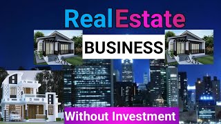 Earn Money from Real Estate Business without Investment  How to Start Property Business [upl. by Elstan404]