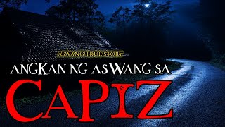 ANGKAN NG ASWANG SA CAPIZ  TRUE STORY [upl. by Wohlert]