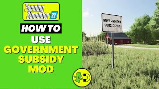 Farming Simulator 22 How to Use Government Subsidy Mod [upl. by Newcomb735]