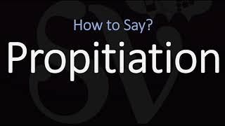 How to Pronounce Propitiation CORRECTLY [upl. by Lanza]