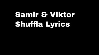 Samir amp Viktor  Shuffla Lyrics [upl. by Euqirne651]