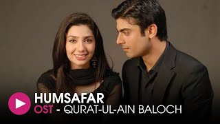 Humsafar  OST by QuratulAin Balouch  HUM Music [upl. by Aluk916]