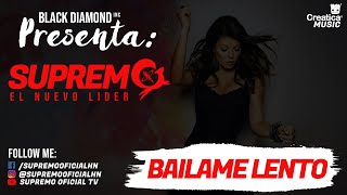 Supremo  Bailame Lento Audio [upl. by Peppard293]