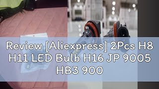 Review Aliexpress 2Pcs H8 H11 LED Bulb H16 JP 9005 HB3 9006 HB4 Led Lamp Super Bright Car Fog Lig [upl. by Latoya]