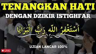 ISTIGHFAR PENENANG HATI  ASTAGHFIRULLAH ROBBAL BAROYA  UJIAN CPNS LANCAR 100 [upl. by King]