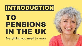 Introduction to Pensions in the UK  Everything you need to know [upl. by Marozas213]