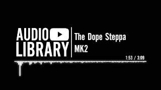 The Dope Steppa  MK2 [upl. by Jeb]