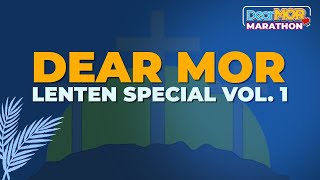 Dear MOR Lenten Special Vol 1  Marathon [upl. by Nnylecyoj]