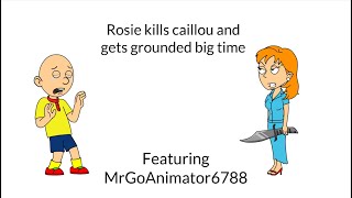 Rosie kills Caillou and gets grounded big time [upl. by Hubing23]