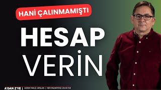 Hesap verin hani çalınmamıştı  Adem Yavuz Arslan ADAN ZYE [upl. by Penny]