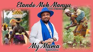 ETANDO MOH MANYU  MY MAMA [upl. by Atnomed]