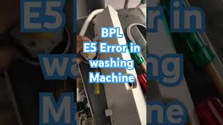 BPL E5 Error in washing machine [upl. by Maxentia]