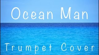 Ocean Man  Trumpet Cover [upl. by Sigismondo]