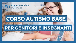 Video corso autismo online corso base in tecniche comportamentali per genitori ed insegnanti [upl. by Nagek]