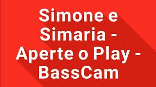 Simone e Simaria  Aperte o Play  BassCam [upl. by Banebrudge]