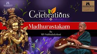 Madhurashtakam by M S Subbulakshmi [upl. by Isabea]