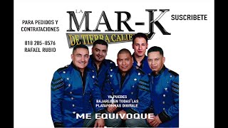 La MarK de Tierra Caliente  Me Equivoqué Audio Oficial [upl. by Marilla]