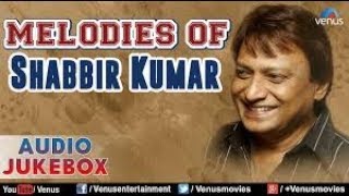 SHABBIR KUMAR HIT SONGS PART2 [upl. by Inihor78]