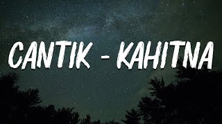 Kahitna  Cantik Official Lyric Video [upl. by Anaed389]