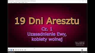 19 Dni Aresztu  Cz  1 Uzasadnienie Ewy  kobiety honoru od kodeksu w 2024 roku [upl. by Hoopes]