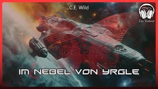 Im Nebel von Yrgle C E Wild  Komplettes SciFi Thriller Hörbuch [upl. by Aratnahs440]