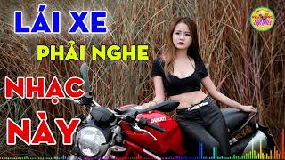 LÁI XE PHẢI NGHE NHẠC NÀY  Có Mất Tiền Chưa Chắc Đã Được Nghe Tuyệt Phẩm Hay Như Thế này [upl. by Gregorio]