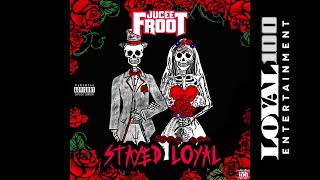 Jucee Froot  Stayed Loyal Official Audio [upl. by Micheal]