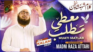 Muati Matlab Tumhara Har Ishara Hogaya  New Kalam 2023  Madani Fareed Attari [upl. by Assilat]