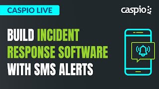 Caspio Live How to Build Incident Response Software With SMS Alerts [upl. by Ky]