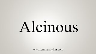 How To Say Alcinous [upl. by Onailerua76]