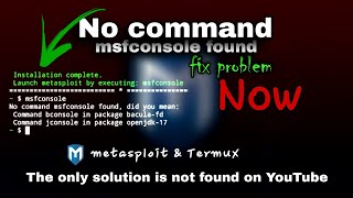 ميتاسبلويت  حل مشكلة No command msfconsole found على Termux الحل الصحيح [upl. by Netfa]