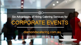 Six Advantages of Hiring Catering Services for Corporate Events [upl. by Vial]