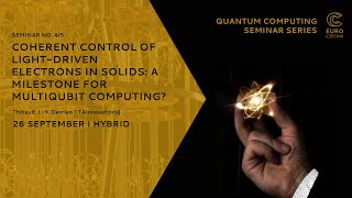 Quantum Computing Seminar Coherent control of lightdriven electrons in solids [upl. by Nonad]