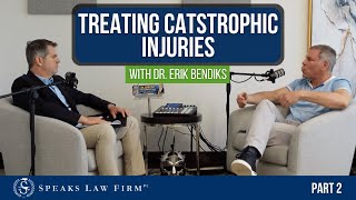 Treating Catastrophic Injuries with Dr Erik Bendiks Part 2 [upl. by Elias]