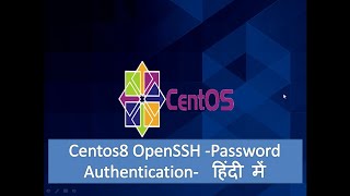 05  CentOS 8 SSH Setting  How to SSH CentOS Machine CentOS को कैसे SSH करते है    Hindi [upl. by Erelia]