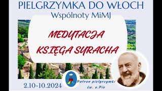 Medytacja Ksiega Syracha roz15  Pielgrzymka do Włoch Katolickiej Wspólnoty MiMJ [upl. by Aseret60]