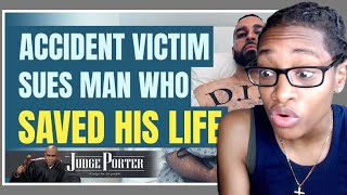 Man In Accident Sues Man Who Saved His Life Judge Porter Reaction [upl. by Nesnar438]