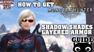 How to get Shadow Shades Layered Armor  Monster Hunter WorldGuide [upl. by Clarissa778]