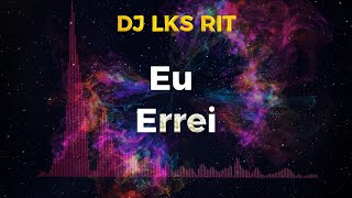 DJ LKS RIT PAGODE  EU ERREI  VERSÃO 2 musica sambapagode pagode [upl. by Oriaj]