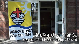 quotMutig und starkquot  Kindergottesdienst aus Westfalen 21 Juni [upl. by Aronle285]